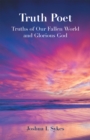 Image for Truth Poet: Truths of Our Fallen World and Glorious God