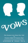 Image for Vows: The Greatest Love Story Ever Told of Promises Made &amp; Promises Kept