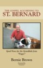 Image for Gospel According to St. Bernard: Good News for the Grandkids from Pappy