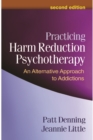Image for Practicing harm reduction psychotherapy: an alternative approach to addictions.