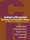 Image for Contingency Management for Adolescent Substance Abuse : A Practitioner&#39;s Guide