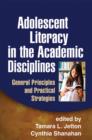 Image for Adolescent literacy in the academic disciplines  : general principles and practical strategies