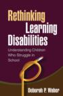 Image for Rethinking learning disabilities  : understanding children who struggle in school