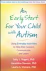 Image for An early start for your child with autism  : using everyday activities to help kids connect, communicate, and learn