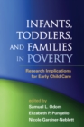 Image for Infants, toddlers, and families in poverty: research implications for early child care
