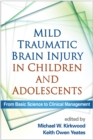 Image for Mild traumatic brain injury in children and adolescents: from basic science to clinical management