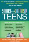 Image for Smart but scattered teens  : the &quot;executive skills&quot; program for helping teens reach their potential