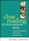 Image for Close reading of informational texts: assessment-driven instruction in Grades 3-8