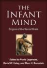 Image for The infant mind  : origins of the social brain