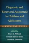 Image for Diagnostic and behavioral assessment in children and adolescents  : a clinical guide