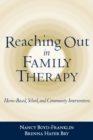 Image for Reaching out in family therapy: home-based, school, and community interventions