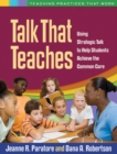Image for Talk that teaches: using strategic talk to help students achieve the common core