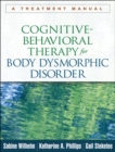 Image for Cognitive-behavioral therapy for body dysmorphic disorder: a treatment manual