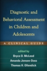 Image for Diagnostic and behavioral assessment in children and adolescents: a clinical guide