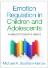 Image for Emotion regulation in children and adolescents: a practitioner&#39;s guide
