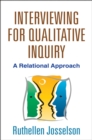 Image for Interviewing for qualitative inquiry: a relational approach