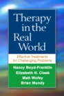 Image for Therapy in the real world: effective treatments for challenging problems