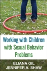 Image for Working with children with sexual behavior problems