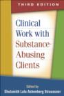 Image for Clinical Work with Substance-Abusing Clients, Third Edition