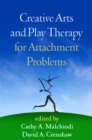 Image for Creative arts and play therapy for attachment problems