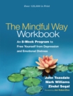 Image for The mindful way workbook: an 8-week program to free yourself from depression and emotional distress