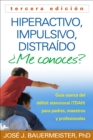 Image for Hiperactivo, impulsivo, distraido: Me conoces? : guia acerca del deficit atencional (TDAH) para padres, maestros y profesionales