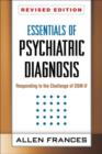 Image for Essentials of psychiatric diagnosis  : responding to the challenge of DSM-5