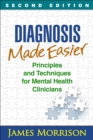 Image for Diagnosis made easier: principles and techniques for mental health clinicians