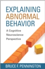Image for Explaining abnormal behavior: a cognitive neuroscience perspective