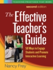 Image for The effective teacher&#39;s guide: 50 ways to engage students and promote interactive learning