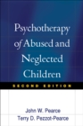 Image for Psychotherapy of abused and neglected children