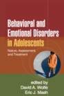 Image for Behavioral and emotional disorders in adolescents: nature, assessment, and treatment