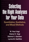 Image for Selecting the right analyses for your data: quantitative, qualitative, and mixed methods