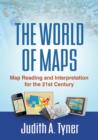 Image for The world of maps  : map reading and interpretation for the 21st century