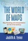 Image for The world of maps: map reading and interpretation for the 21st century
