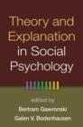 Image for Theory and Explanation in Social Psychology
