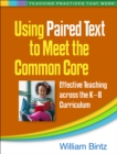 Image for Using paired text to meet the common core: effective teaching across the K-8 curriculum