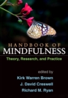 Image for Handbook of mindfulness: theory, research, and practice