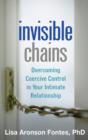 Image for Invisible chains  : overcoming coercive control in your intimate relationship
