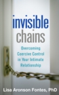 Image for Invisible chains: overcoming coercive control in your intimate relationship