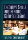 Image for Executive skills and reading comprehension: a guide for educators