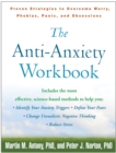 Image for The anti-anxiety workbook: proven strategies to overcome worry, phobias, panic, and obsessions