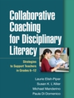 Image for Collaborative coaching for disciplinary literacy: strategies to support teachers in grades 6-12