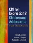 Image for CBT for depression in children and adolescents: a guide to relapse prevention