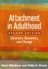 Image for Attachment in adulthood: structure, dynamics, and change