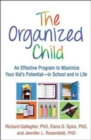 Image for The organized child  : an effective program to maximize your kid&#39;s potential - in school and in life