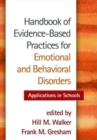 Image for Handbook of evidence-based practices for emotional and behavioral disorders  : applications in schools