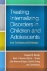 Image for Treating Internalizing Disorders in Children and Adolescents