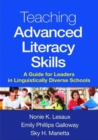 Image for Teaching advanced literacy skills  : a guide for leaders in linguistically diverse schools