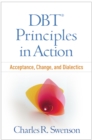 Image for DBT principles in action: acceptance, change, and dialectics